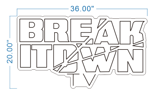 Custom Business Sign for "BREAK IT DWN TV" | 1-Year Warranty